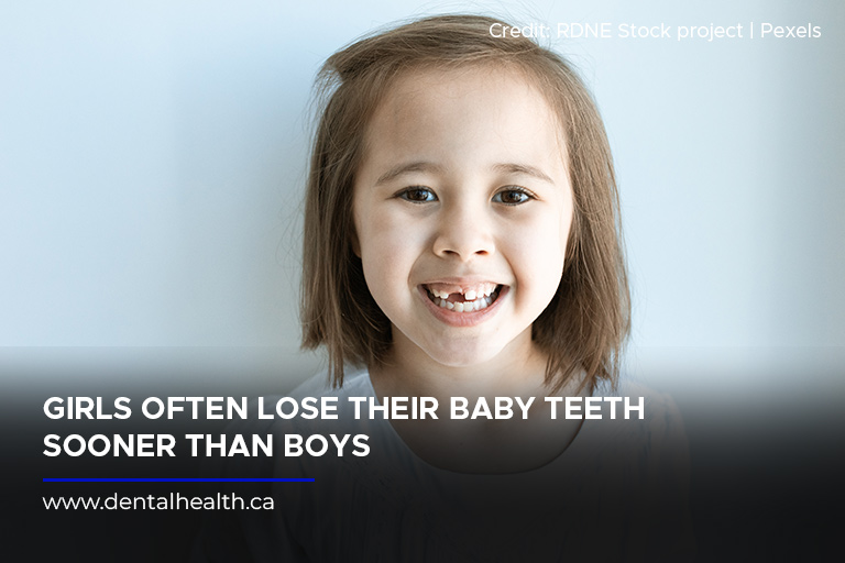 Girls often lose their baby teeth sooner than boys