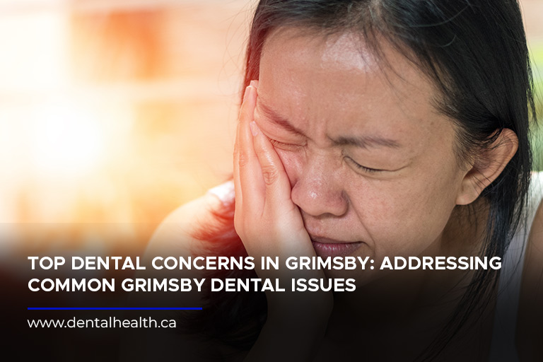 Top Dental Concerns in Grimsby Addressing Common Grimsby Dental Issues