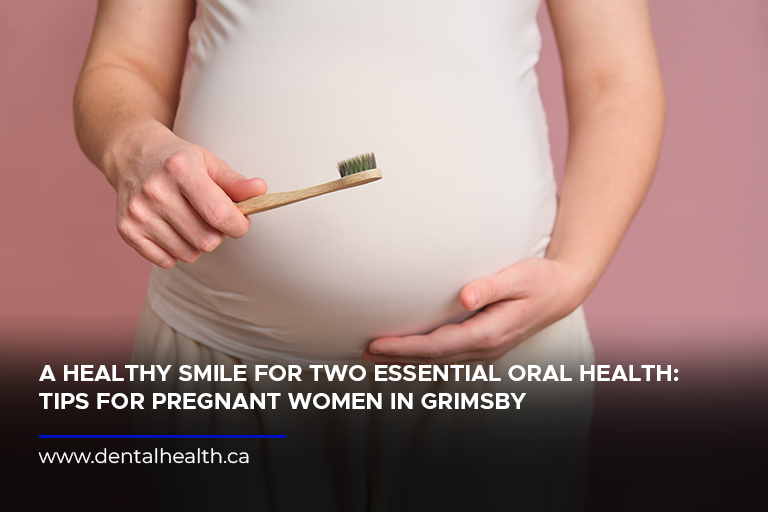 A Healthy Smile for Two: Essential Oral Health Tips for Pregnant Women in Grimsby