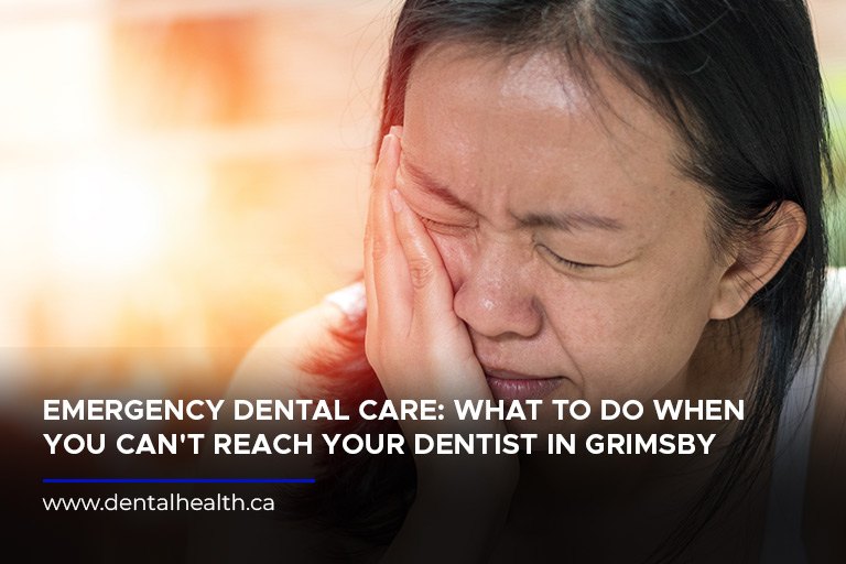 Emergency Dental Care: What to Do When You Can't Reach Your Dentist in Grimsby