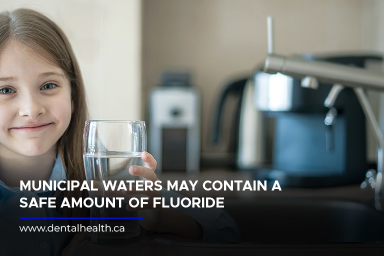 Municipal waters may contain a safe amount of fluoride