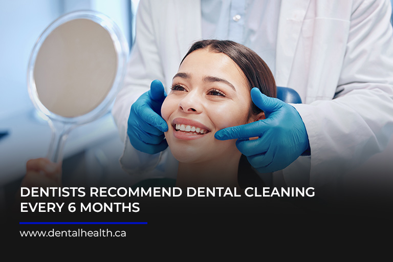 Dentists recommend dental cleaning every 6 months